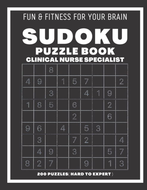 Sudoku Book For Clinical Nurse Specialist Hard to Expert: 200 Sudoku puzzles With Solutions, Puzzle Type 9x9, 4 of Puzzle Per Page ( Hard, Difficult, Insane ) - Sudoking S-K - Livros - Independently Published - 9798545273560 - 28 de julho de 2021