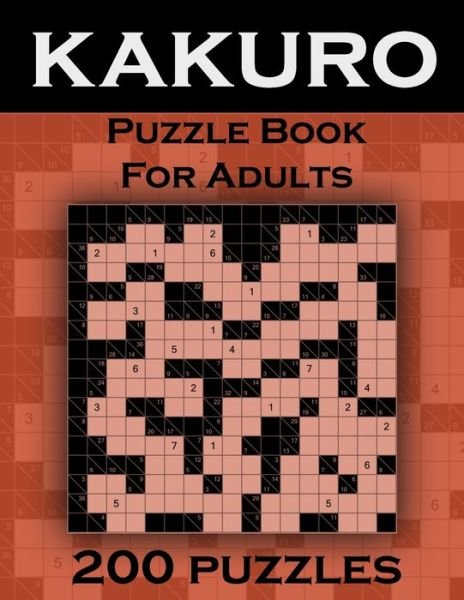 Kakuro Puzzle Book For Adults 200 Puzzles - Botebbok Edition - Książki - Independently Published - 9798561154560 - 8 listopada 2020