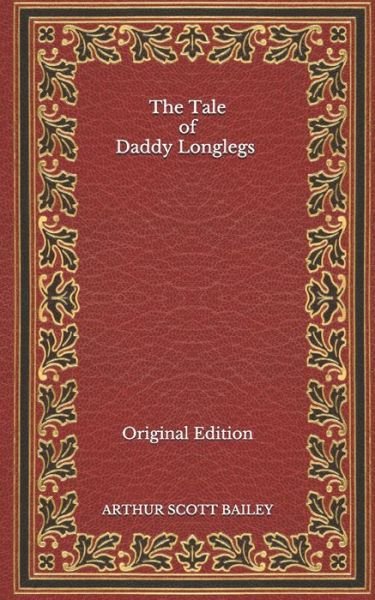 Cover for Arthur Scott Bailey · The Tale of Daddy Longlegs - Original Edition (Taschenbuch) (2020)