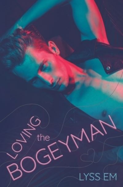 Cover for Lyss Em · Loving the Bogeyman (Paperback Book) (2020)