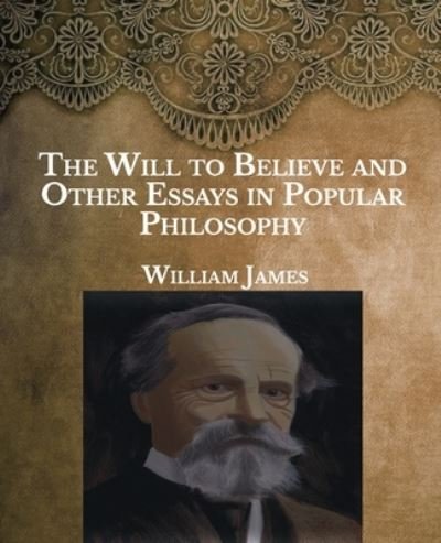 Cover for William James · The Will to Believe, and Other Essays in Popular Philosophy (Pocketbok) (2021)