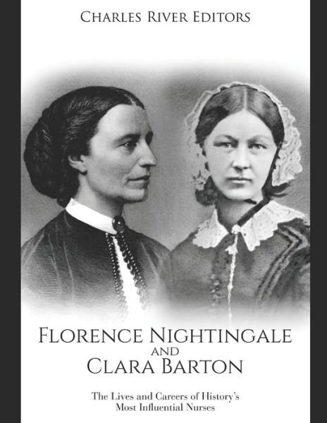 Cover for Charles River Editors · Florence Nightingale and Clara Barton (Taschenbuch) (2020)