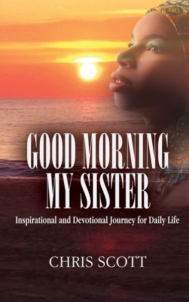 Cover for Minister Chris Scott · Good Morning My Sister (Taschenbuch) (2020)