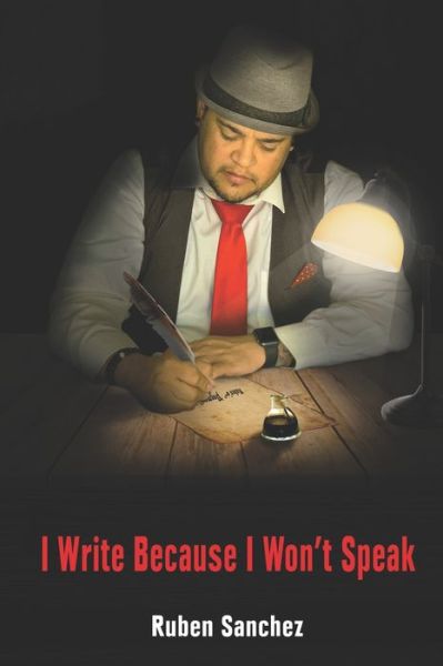 Cover for Ruben Sanchez · I Write Because I Won't Speak (Paperback Book) (2020)