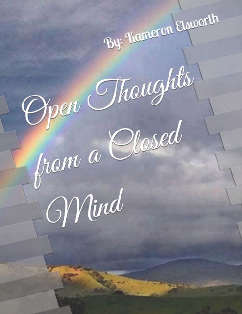 Cover for Kameron Michael Elsworth · Open Thoughts From a Closed Mind (Paperback Book) (2020)