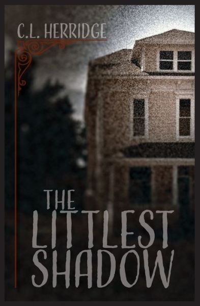 The Littlest Shadow - C L Herridge - Books - Independently Published - 9798686316560 - October 30, 2020