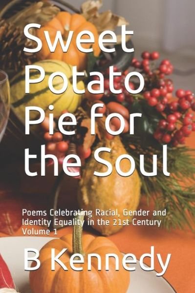 Cover for B Scott Kennedy · Sweet Potato Pie for the Soul (Paperback Book) (2021)