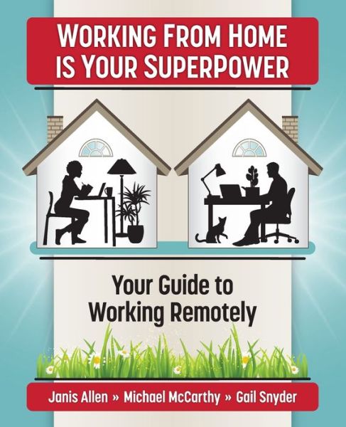 Cover for McCarthy Michael McCarthy · Working from Home Is Your SuperPower: Your Guide to Working Remotely (Paperback Book) (2021)