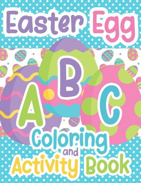 Cover for Mela Paperie · Easter Egg ABC Coloring And Activity Book (Paperback Book) (2021)