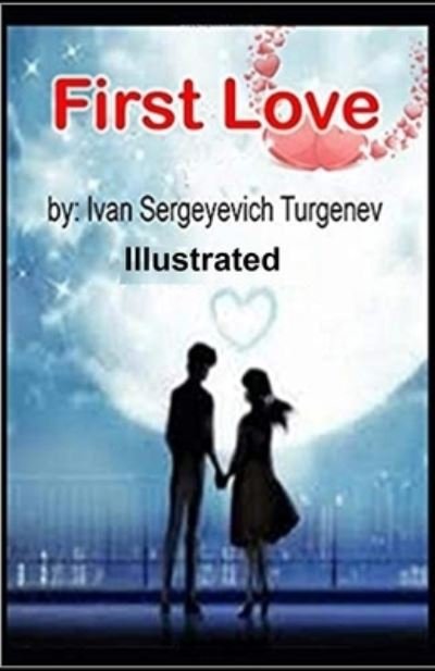 Cover for Ivan Sergeevich Turgenev · First Love Illustrated (Taschenbuch) (2021)