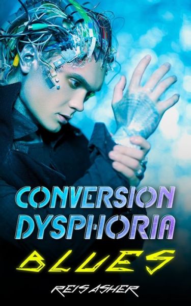 Cover for Reis Asher · Conversion Dysphoria Blues (Paperback Book) (2022)