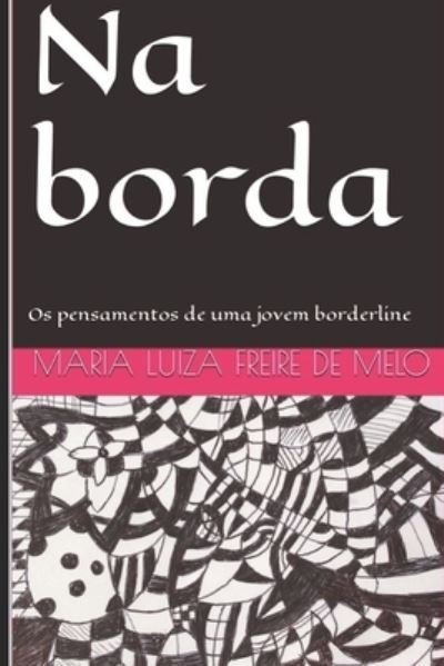 Cover for Maria Luiza Freire de Melo · Na borda: Os pensamentos de uma jovem borderline (Paperback Bog) (2022)