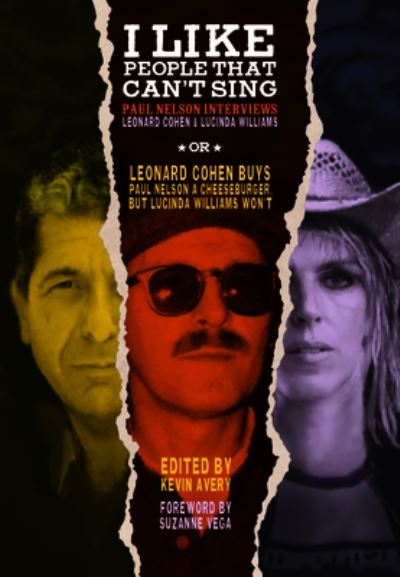 I Like People That Can't Sing: Paul Nelson Interviews Leonard Cohen & Lucinda Williams - - Books - Fantagraphics - 9798875000560 - February 4, 2025