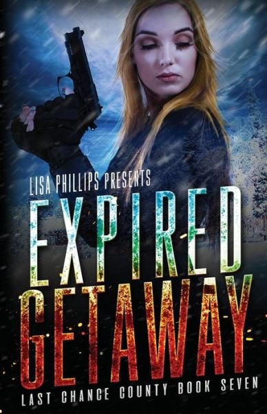 Cover for Lisa Phillips · Expired Getaway - Last Chance County (Paperback Book) (2022)