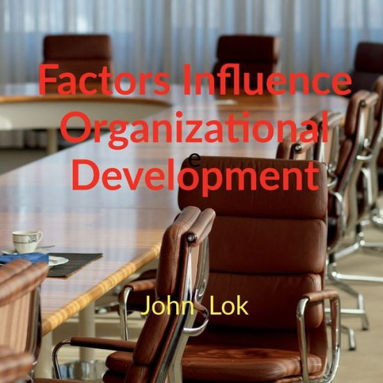 Cover for John Lok · Factors Influence Organizational Development (Paperback Book) (2022)