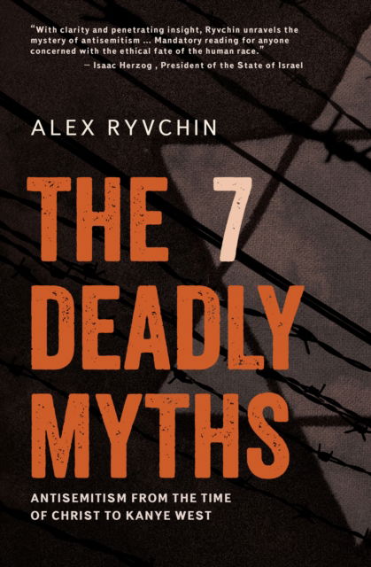 The 7 Deadly Myths: Antisemitism from the time of Christ to Kanye West - Alex Ryvchin - Livros - Academic Studies Press - 9798887191560 - 18 de maio de 2023