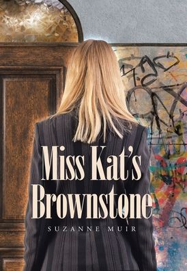 Cover for Suzanne Muir · Miss Kat's Brownstone (Hardcover Book) (2022)