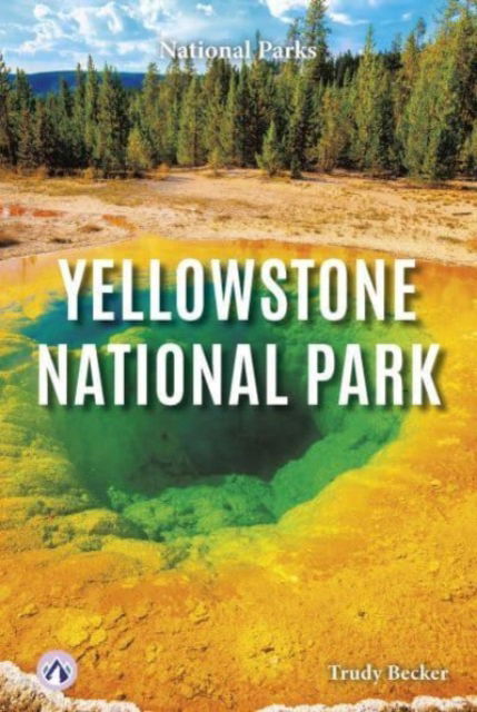 Cover for Trudy Becker · Yellowstone National Park - National Parks (Hardcover Book) (2025)