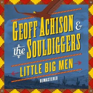 Cover for Achison, Geoff and the Souldiggers · Little Big men (CD) [Remastered edition] [Digipack] (2012)