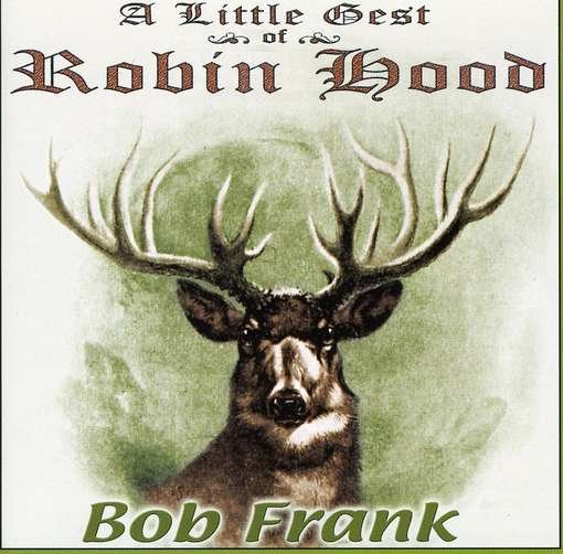 Cover for Bob Frank · Little Gest of Robin Hood (CD) (2002)