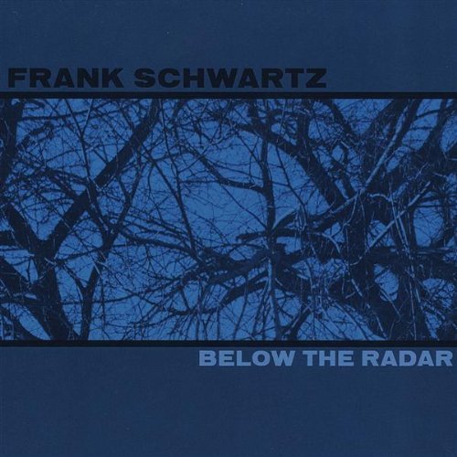 Cover for Frank Schwartz · Below the Radar (CD) (2008)