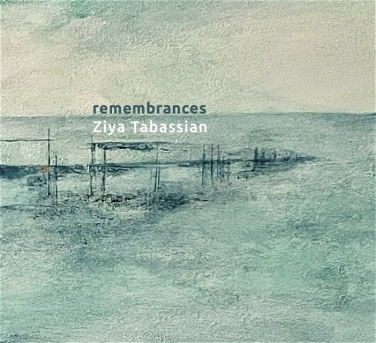 Cover for Ziya Tabassian · Remembrances (CD) (2023)