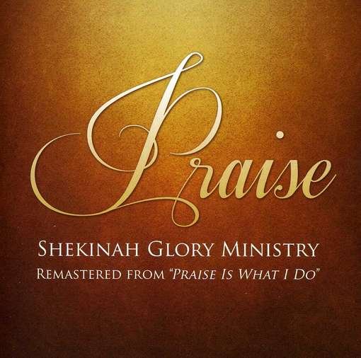 Cover for Shekinah Glory Ministry · Praise (CD) (2012)