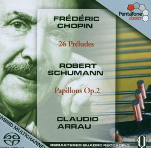 F. Chopin / R. Schumann - Chopin Complete Preludes / Schumann Papillons Op. 2 - Claudio Arrau - Muziek - PENTATONE MUSIC - 0827949016561 - 1 maart 2007