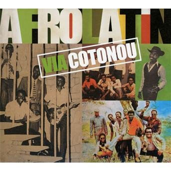 Afro Latin Via Cotonou - V/A - Musik - DISCOGRAPH - 3700426916561 - 13. januar 2023