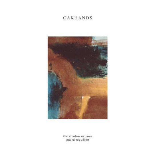 Cover for Oakhands · Shadow of Your Guard Receding (LP) (2020)