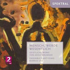 Cover for Iris-Anna Deckert / Ensemble Cantissimo / Markus Utz m.m. · Mensch, werde wesentlich (Geistliche Werke) Spektral Klassisk (CD) (2017)