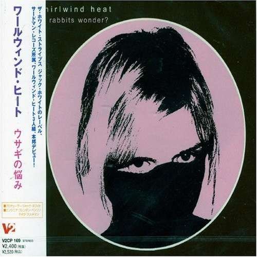 Cover for Whirlwind Heat · Do Rabbits Wonder? (CD) [Bonus Tracks edition] (2008)