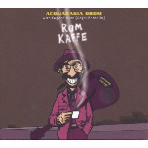 Cover for Acquaragia Drom · Rom Kaffe (CD) [Japan Import edition] (2008)