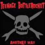 Cover for Teenage Bottlerocket · Another Way (CD) [Japan Import edition] (2023)