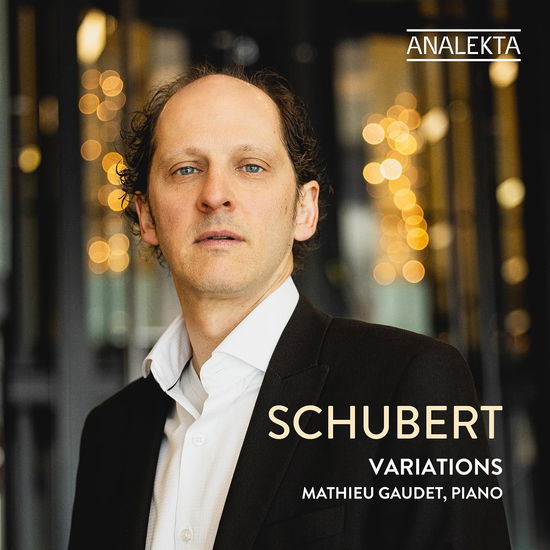 Schubert: Variations - Mathieu Gaudet - Musikk - Analekta - 5400439009561 - 12. september 2025
