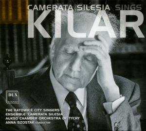 Camerata Silesia Sings Kilar - Kilar / Katowice City Singers / Szostak - Musique - DUX - 5902547008561 - 2000