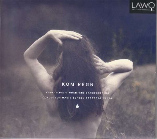 Cover for Kvindelige Studenters Sangforening · Kom Regn (CD) (2017)
