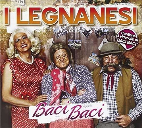 Cover for I Legnanesi · Baci Baci (CD) (2005)