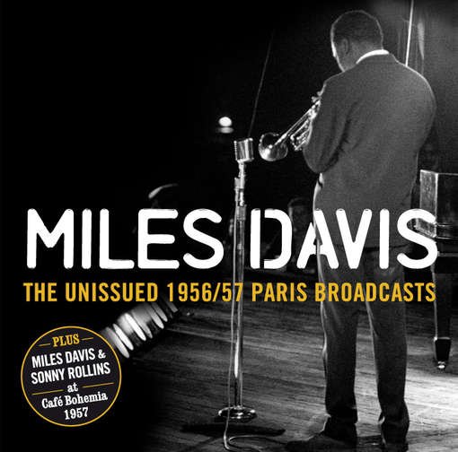 Unissued 1956/57 Paris Broadcasts - Miles Davis - Musik - RARE LIVE - 8436028698561 - 15. Juli 2011