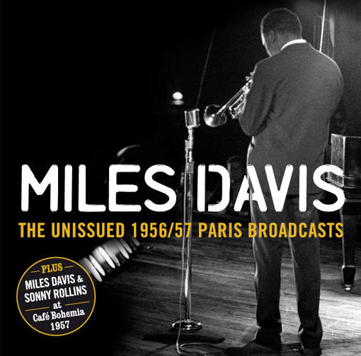 Unissued 1956/57 Paris Broadcasts - Miles Davis - Musik - RARE LIVE - 8436028698561 - 15. juli 2011