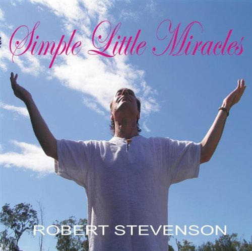 Cover for Robert Stevenson · Simple Little Miracles (CD) (2008)