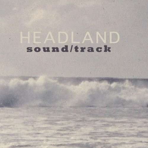 Cover for Headland · Sound / Track (CD) (2014)