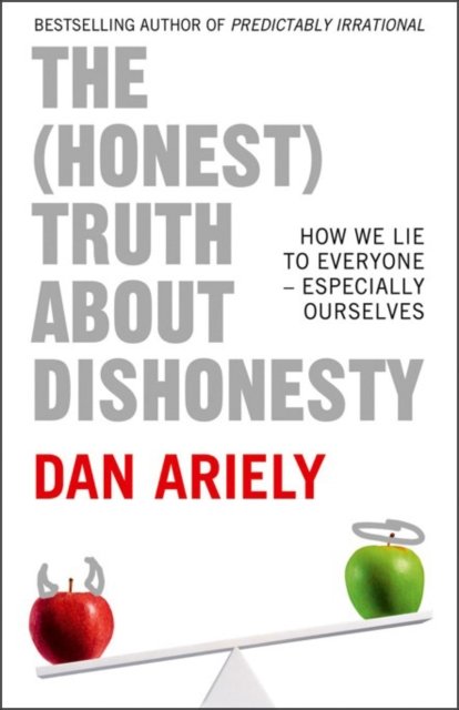 Cover for Dan Ariely · The (Honest) Truth About Dishonesty: How We Lie to Everyone - Especially Ourselves (Taschenbuch) (2012)