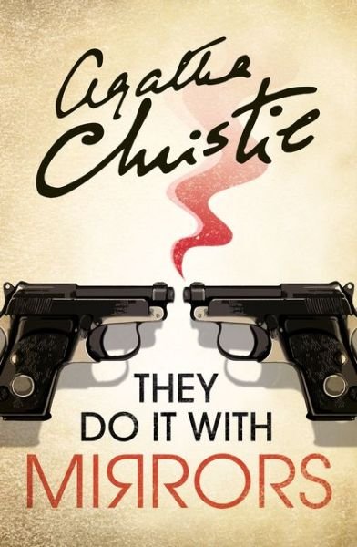 They Do It With Mirrors - Marple - Agatha Christie - Kirjat - HarperCollins Publishers - 9780008196561 - torstai 29. joulukuuta 2016