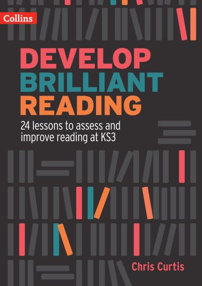 Develop Brilliant Reading: KS3 Teacher Pack - Chris Curtis - Books - HarperCollins Publishers - 9780008547561 - September 12, 2022