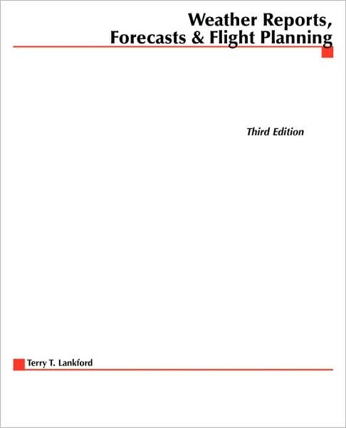 Cover for Terry Lankford · Weather Reports, Forecasts &amp; Flight Planning (Paperback Book) (1999)
