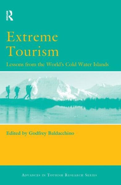 Cover for Godfrey Baldacchino · Extreme Tourism: Lessons from the World's Cold Water Islands (Inbunden Bok) (2006)