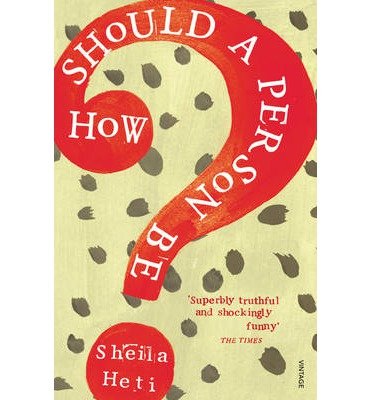 Cover for Sheila Heti · How Should a Person Be? (Taschenbuch) (2014)