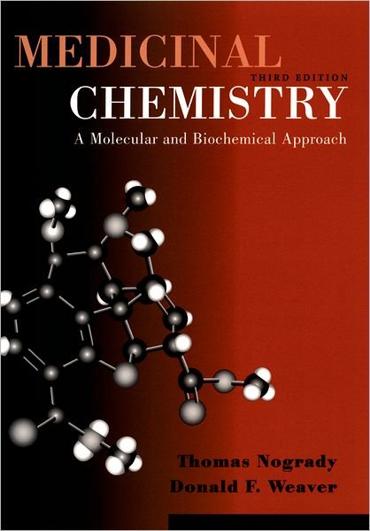 Cover for Nogrady, Thomas (Professor of Medicinal Chemistry, Professor of Medicinal Chemistry, Concordia University (Emeritus), Canada) · Medicinal Chemistry: A Molecular and Biochemical Approach (Taschenbuch) [3 Revised edition] (2005)
