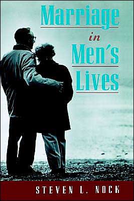 Cover for Nock, Steven L. (Professor of Sociology, Professor of Sociology, University of Virginia) · Marriage in Men's Lives (Hardcover bog) (1998)